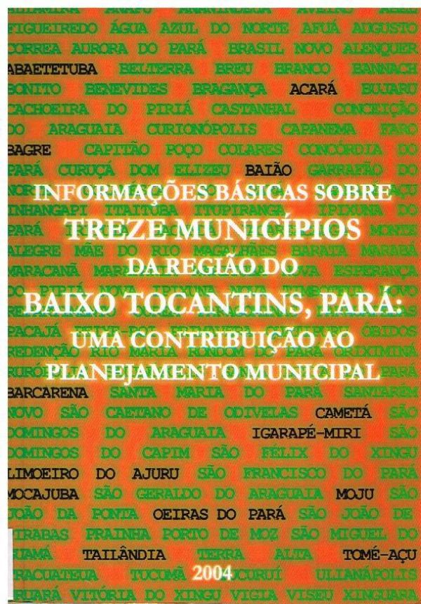 INformações Básicas sobre Treze Municípios da Região do Baixo Tocantins, Pará: Uma Contribuição ao Planejamento Municipal